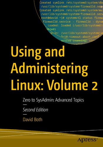 Using And Administering Linux - Volume 2 Zero To SysAdmin - Advanced Topics