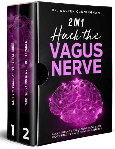 2 in 1 Hack the Vagus Nerve - Total Guide for Beginners + 101 Daily Exercises