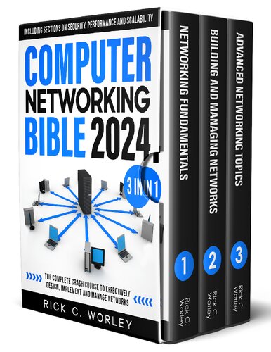 Computer Networking Bible, 3 in 1 - The Complete Crash Course to Effectively Design, Implement and Manage Networks