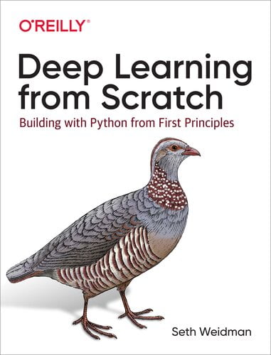 Deep Learning from Scratch – Building with Python from First Principles