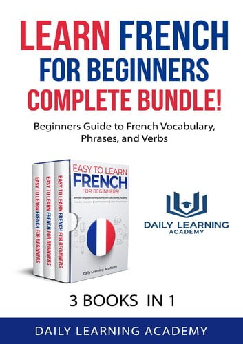 Learn French For Beginners Complete Bundle!, 3 Books In 1 - Beginners ...