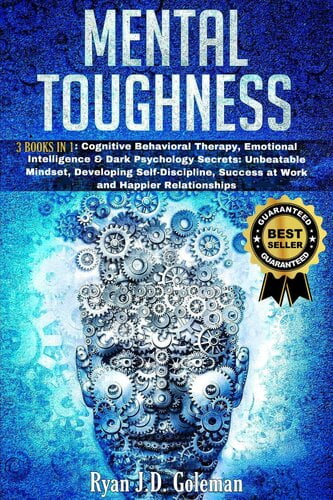 MENTAL TOUGHNESS, 3 Books in 1 - Cognitive Behavioral Therapy ...