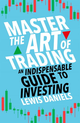 Master The Art of Trading – An Indispensable Guide to Investing