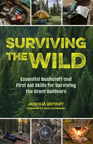 Surviving the Wild - Essential Bushcraft and First Aid Skills for ...