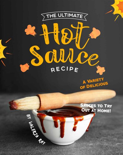 The Ultimate Hot Sauce Recipe – A Variety of Delicious Sauces to Try ...