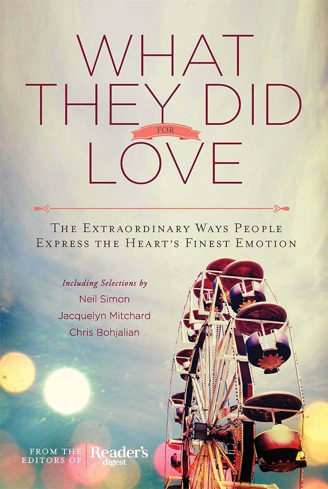 What They Did For Love – The Extraordinary Ways Ordinary People Express 