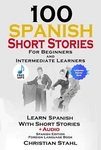 100 Spanish Short Stories For Beginners Learn Spanish With Stories Including Audio 