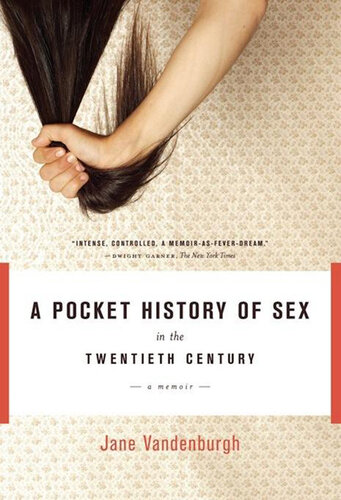 A Pocket History Of Sex In The Twentieth Century By Jane Vandenburgh Free Magazines EBooks