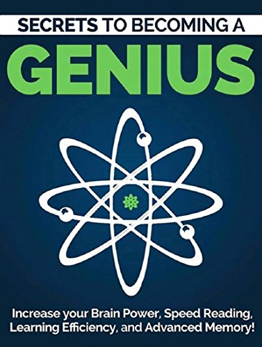 Become a Genius (2nd Edition) - Secrets to Increase Your Brain Power ...