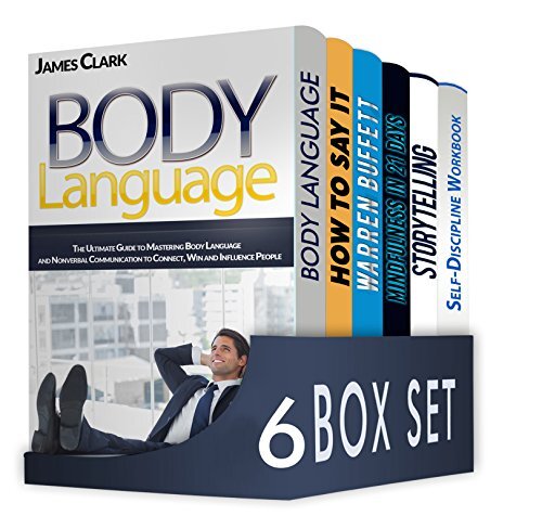 Body Language, 6 in 1 Box Set - Body Language, 10 Strategies to Become an Effective and Clear Communicator, Warren Buffett, Mindfulness, Storytelling, Self-Discipline Workbook