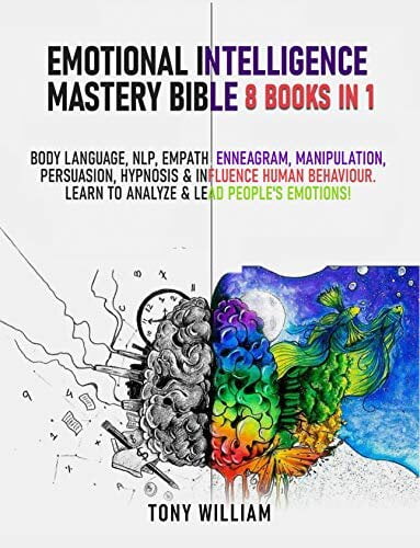 Emotional Intelligence Mastery Bible 8 Books In 1 Body Language Nlp Empath Enneagram 