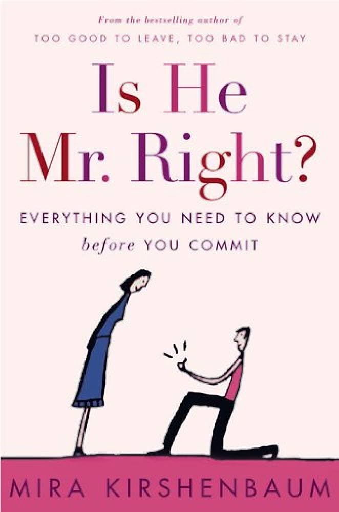 Is He Mr. Right - Everything You Need to Know Before You Commit