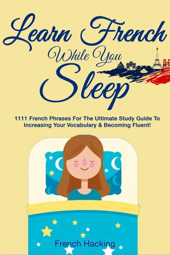 Learn French While You Sleep - 1111 French Phrases for the Ultimate