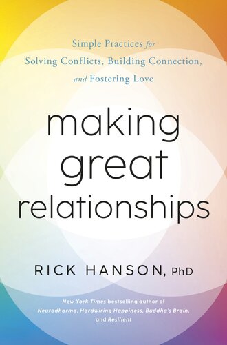 Making Great Relationships - Simple Practices for Solving Conflicts, Building Connection, and Fostering Love