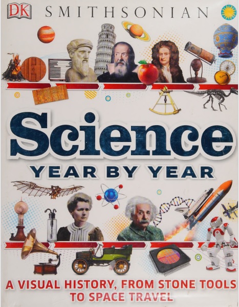 Science Year by Year – A Visual History, From Stone Tools to Space Travel By DK