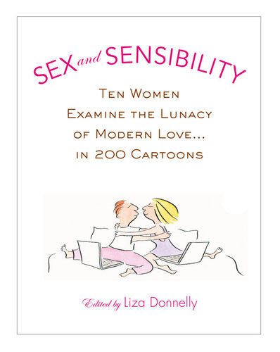 Sex And Sensibility Ten Women Examine The Lunacy Of Modern Love In