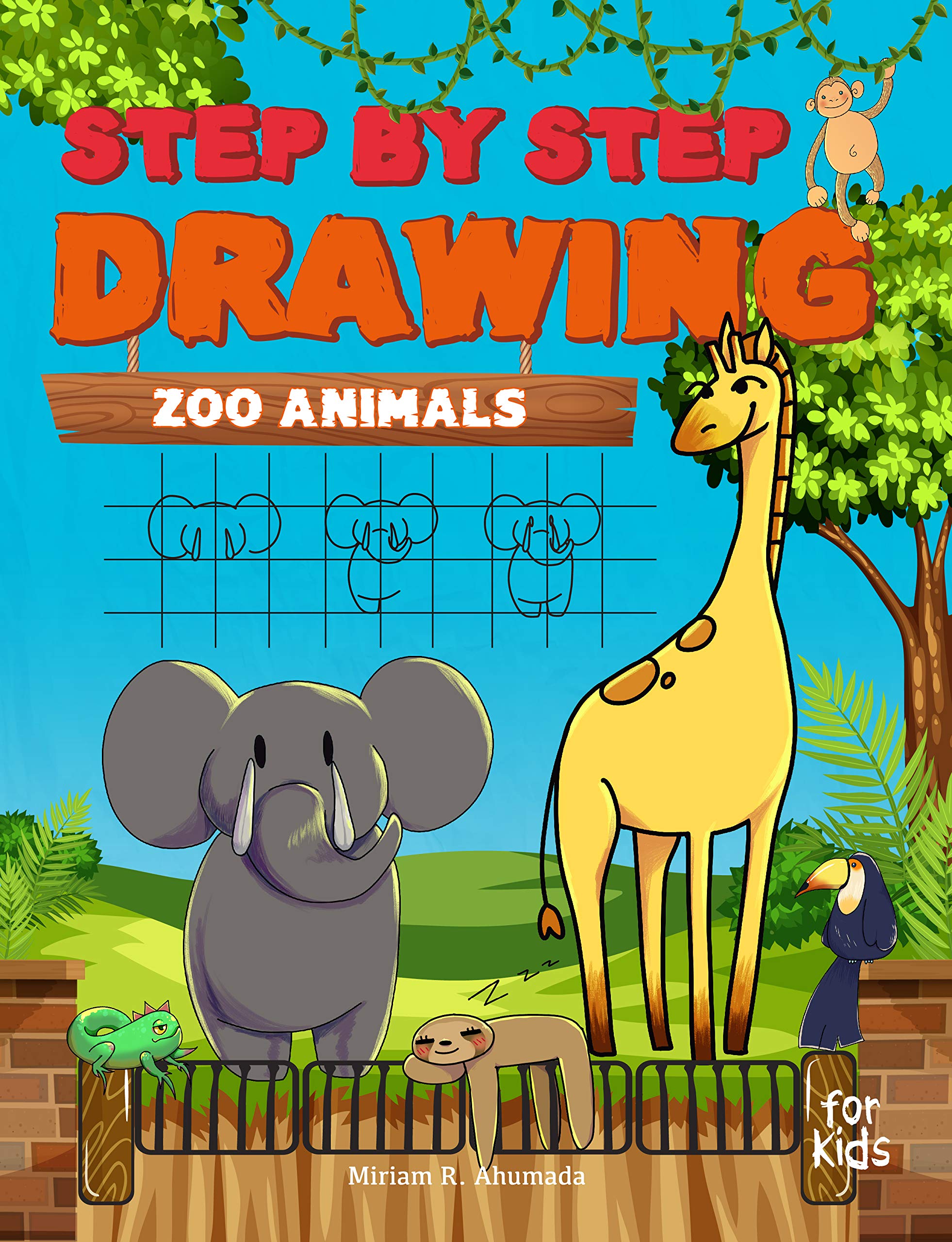 Step by Step Drawing Zoo Animals – Easy How To Draw Book For Kids