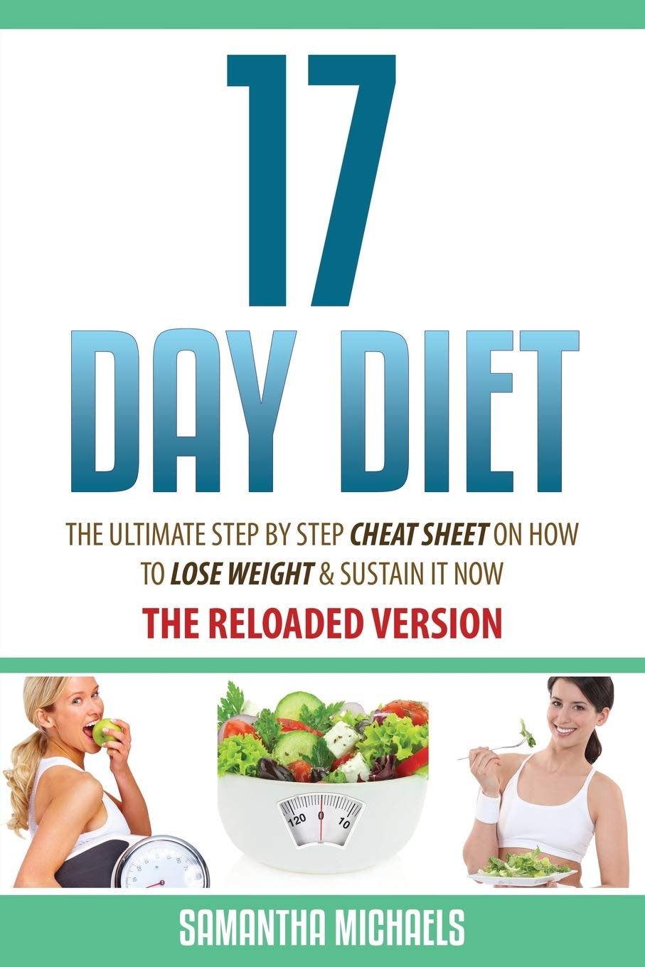 17 Day Diet - The Ultimate Step by Step Cheat Sheet on How to Lose ...