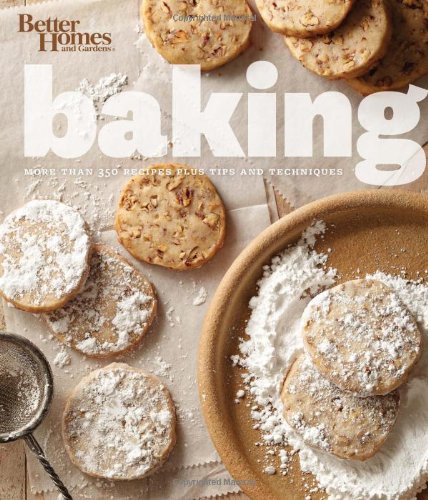 Better Homes and Gardens Baking - More than 350 Recipes Plus Tips and ...