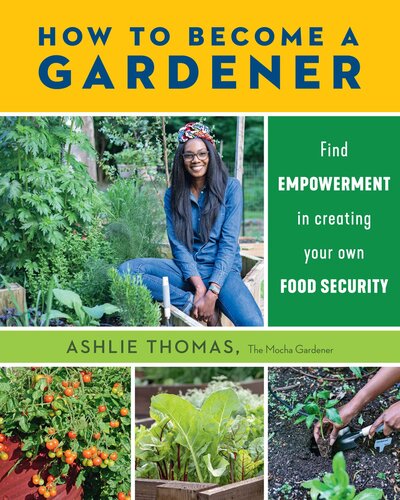 How To Become A Gardener – Find Empowerment In Creating Your Own Food 