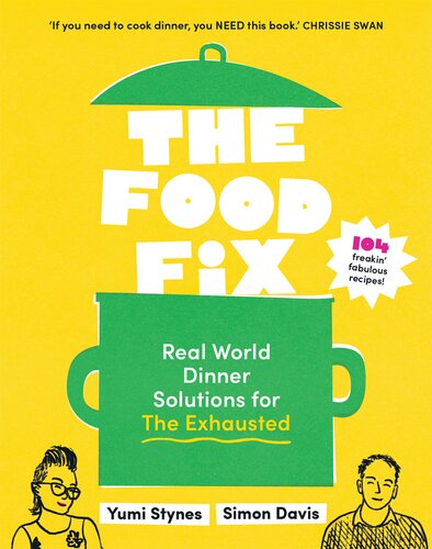 The Food Fix - Real World Dinner Solutions for The Exhausted