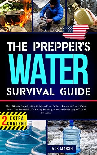 The Prepper's Water Survival Guide - The Ultimate Step-by-Step Guide to ...