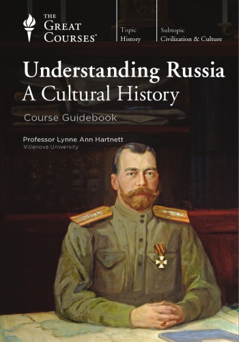 Understanding Russia - A Cultural History (The Great Courses)