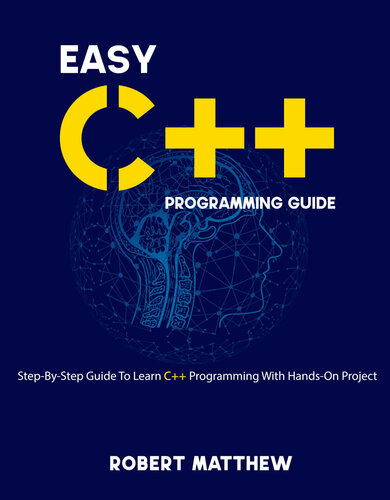 Easy C++ Programming Guide - Step-By-Step Guide To Learn C++ ...