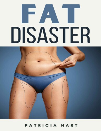 Fat Disaster – The How and Why of Weight Loss and Fitness-With Step-By-Step Instructions