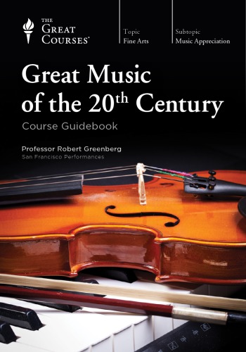 Great Music of the Twentieth Century (The Great Courses)