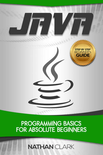 Java Programming Basics for Absolute Beginners (Step-By-Step Java Book 1)