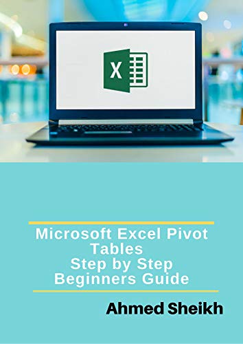 Microsoft Excel Pivot Tables – Step by Step Beginners Guide