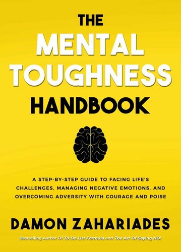 The Mental Toughness Handbook - A Step-By-Step Guide to Facing Life's ...