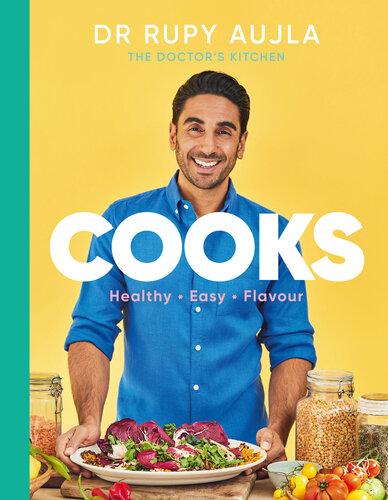 Dr Rupy Cooks - Over 100 easy, healthy, flavourful recipes