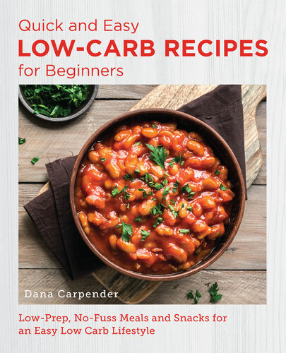 Quick and Easy Low Carb Recipes for Beginners - Low Prep, No Fuss Meals ...