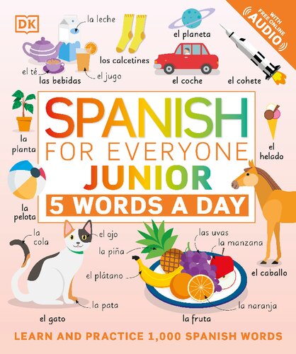 Spanish for Everyone Junior, 5 Words a Day By DK