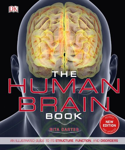 The Human Brain Book An Illustrated Guide To Its Structure Function And Disorders By Dk