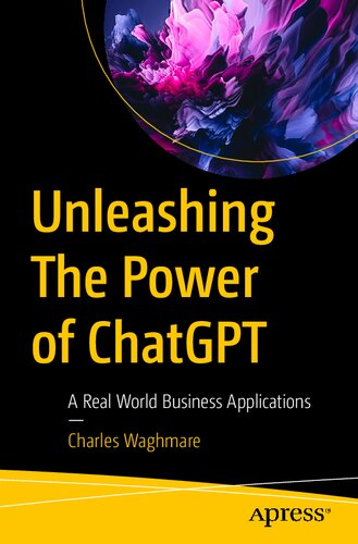 Unleashing The Power of ChatGPT – A Real World Business Applications