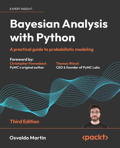 Bayesian Analysis With Python, Third Edition