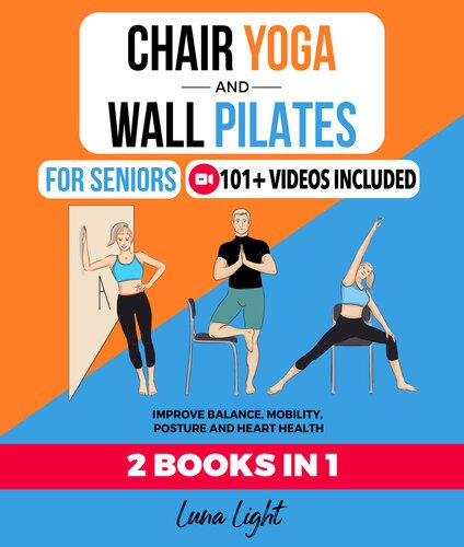 Chair Yoga & Wall Pilates For Seniors (2 Books in 1) - Improve Balance ...