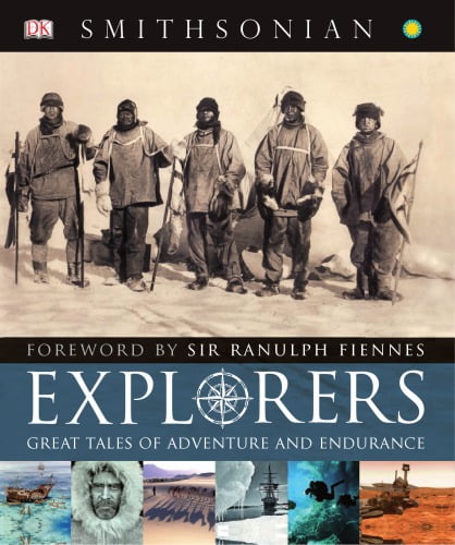 Explorers – Great Tales of Adventure and Endurance By DK