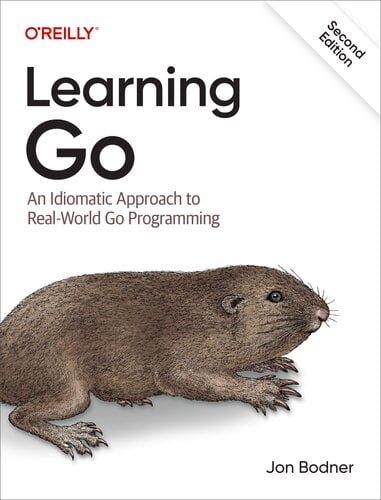 Learning Go – An Idiomatic Approach to Real-World Go Programming, 2nd Edition