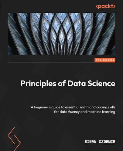 Principles Of Data Science A Beginners Guide To Essential Math And Coding Skills For Data 3776