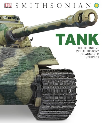 Tank - The Definitive Visual History of Armored Vehicles (DK Definitive Transport Guides)