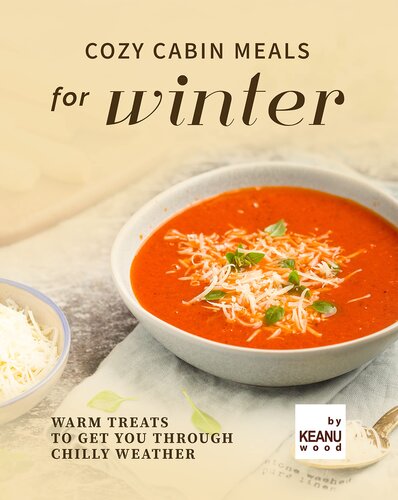 Cozy Cabin Meals for Winter – Warm Treats to Get You Through Chilly Weather