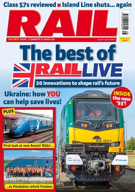 Rail Issue 1013 July 10, 2024