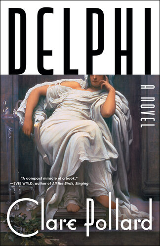 Delphi – A Novel By Clare Pollard