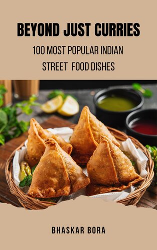 Beyond Just Curries – 100 Most Popular Indian Street Food Dishes
