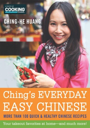 Ching’s Everyday Easy Chinese – More Than 100 Quick & Healthy Chinese Recipes