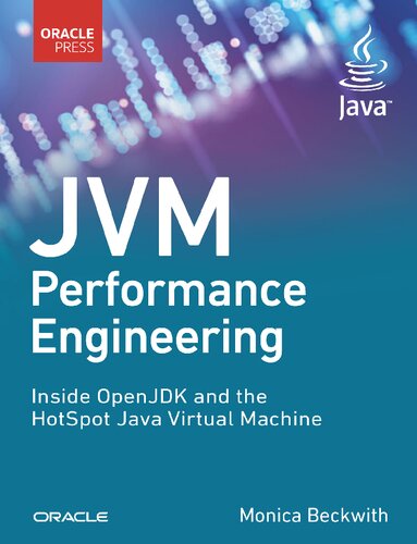 JVM Performance Engineering - Inside OpenJDK and the HotSpot Java Virtual Machine By Monica Beckwith